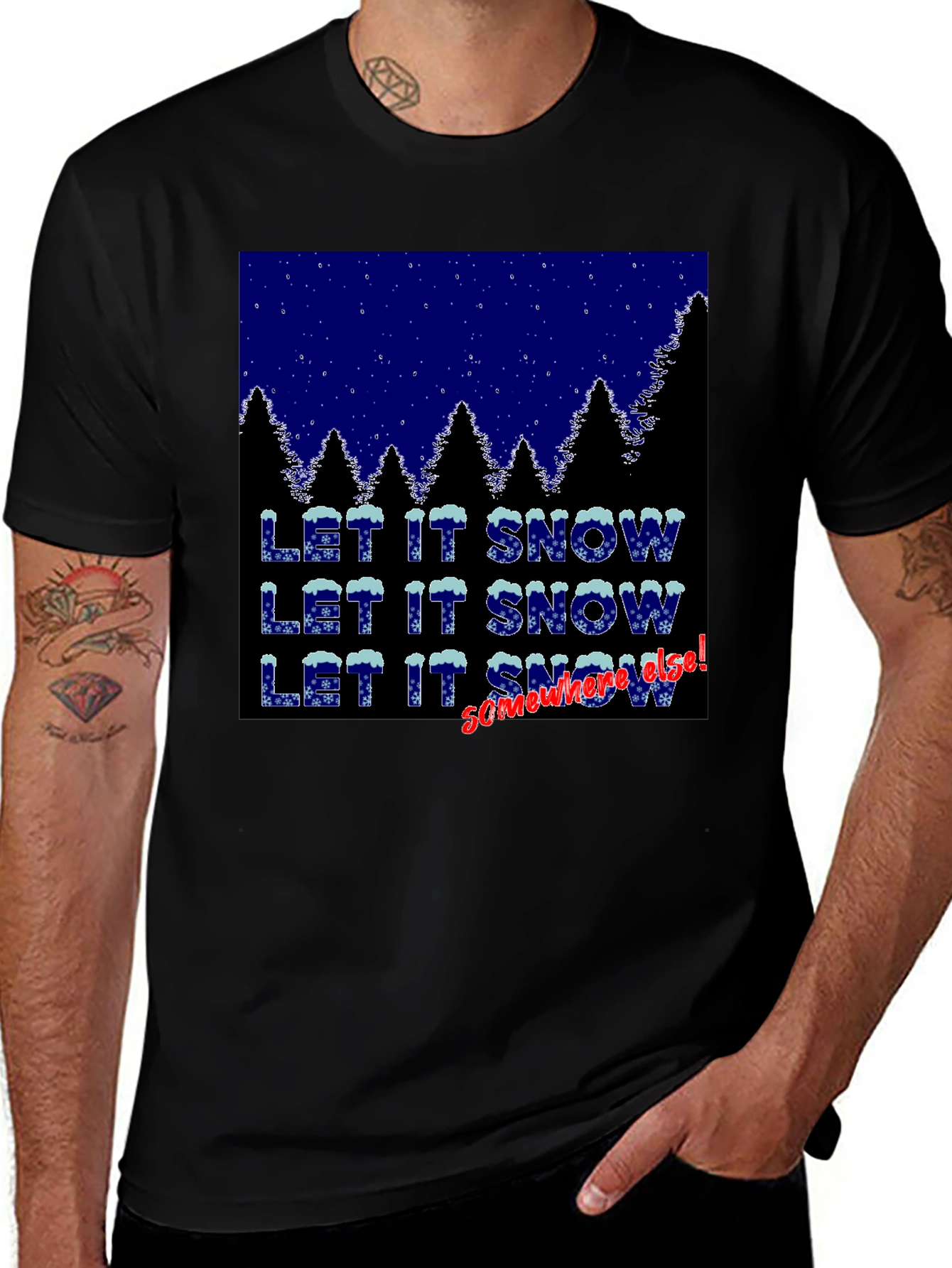 Let It Snow Somewhere Else Graphic Tee
