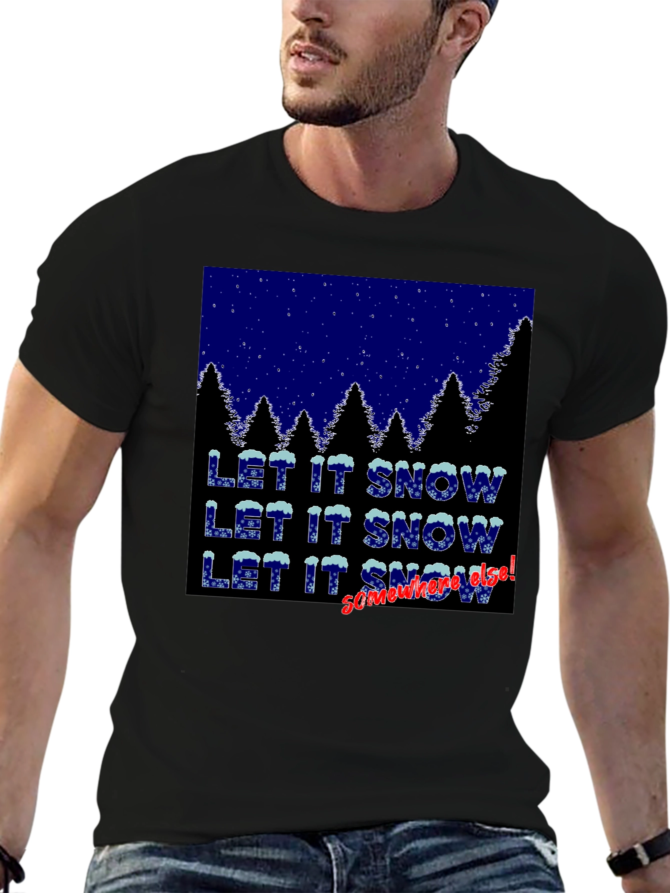 Let It Snow Somewhere Else Graphic Tee
