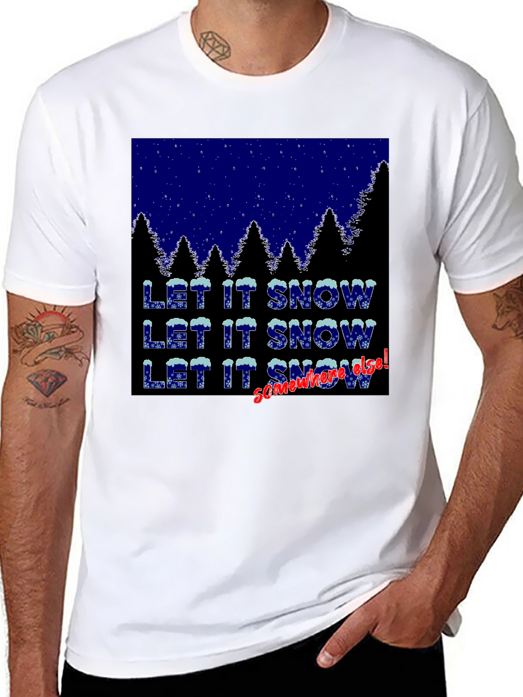 Let It Snow Somewhere Else Graphic Tee