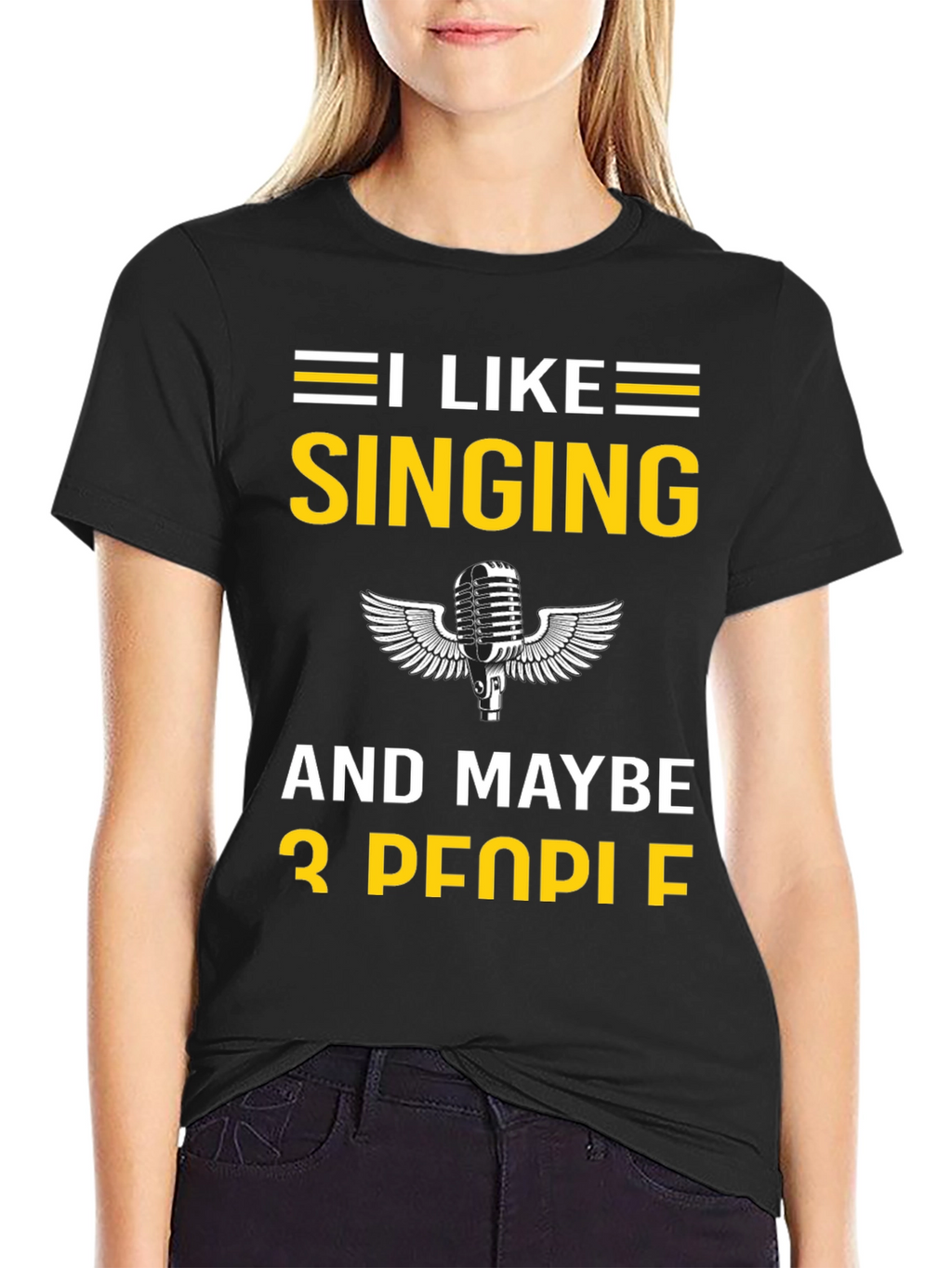 I Like Singing and Maybe 3 People T-Shirt