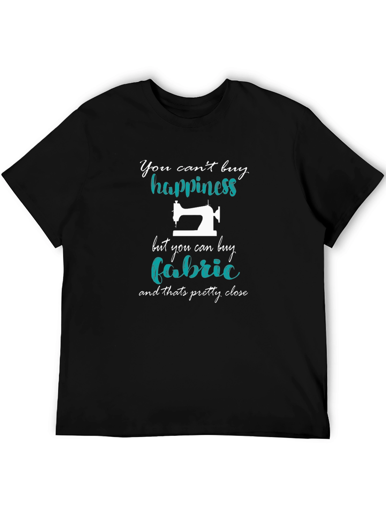Sewing Lover T-Shirt: Cant Buy Happiness Buy Fabric!