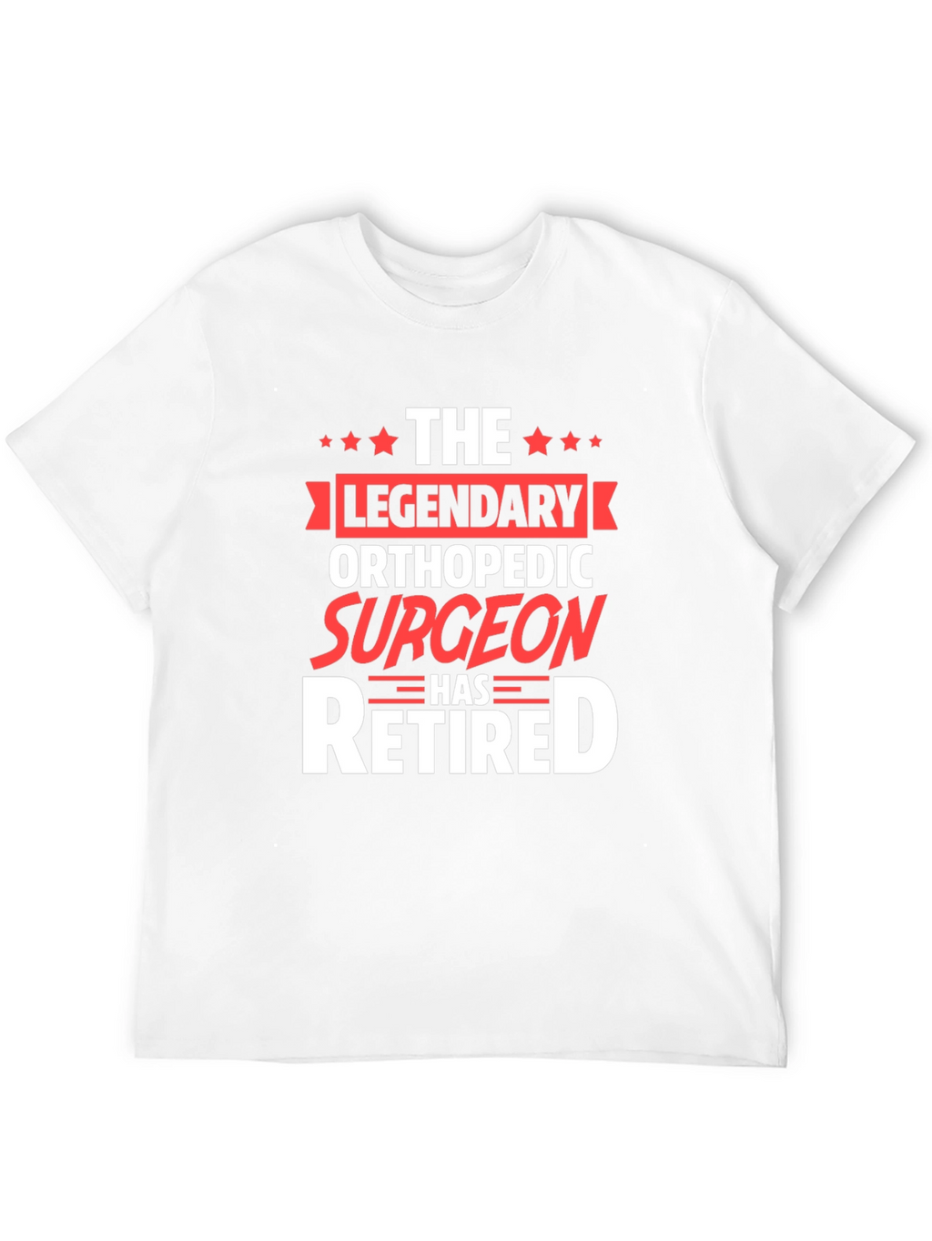 Legendary Orthopedic Surgeon Retired T-Shirt