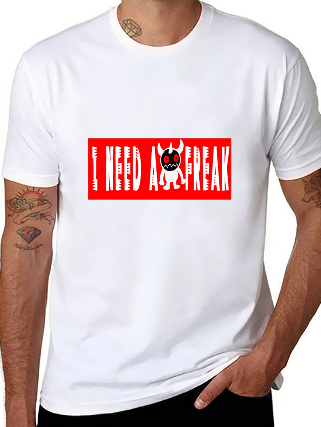 I Need A Freak Black T-Shirt