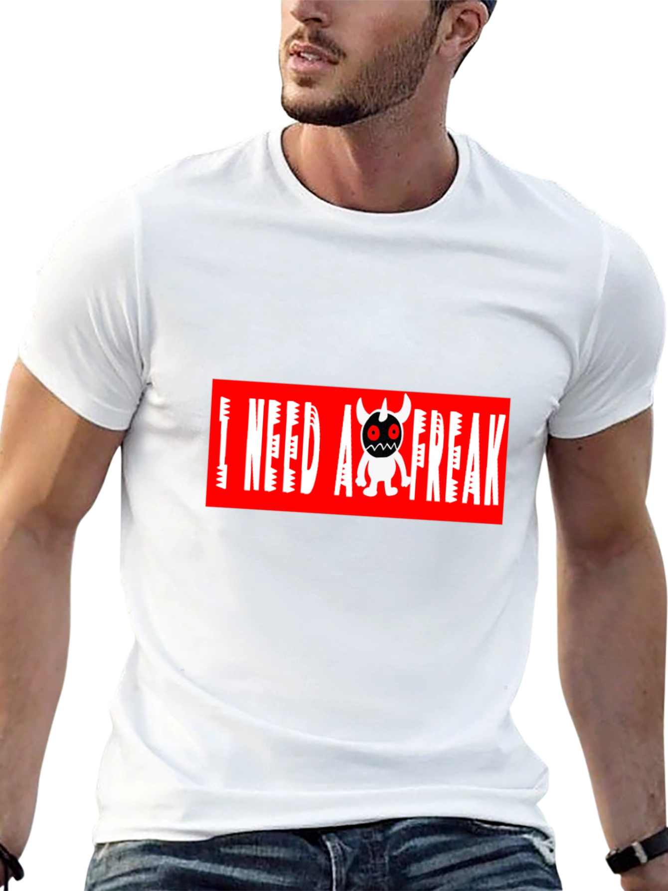I Need A Freak Black T-Shirt