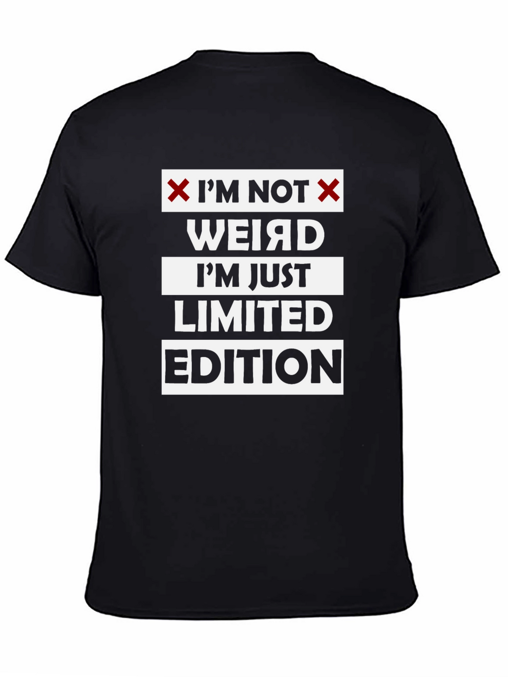 Im Not Weird Limited Edition Funny Graphic T-Shirt