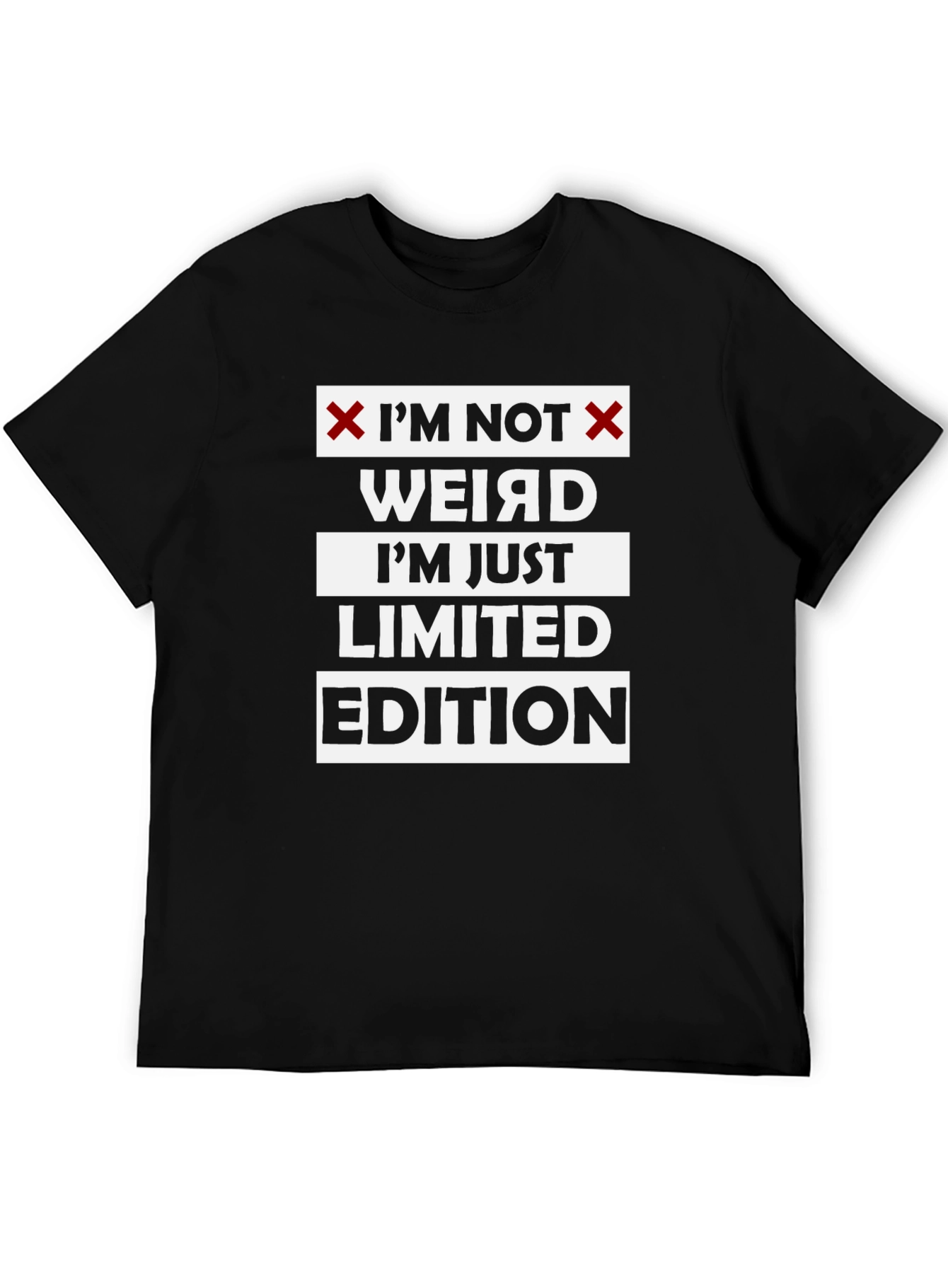 Im Not Weird Limited Edition Funny Graphic T-Shirt