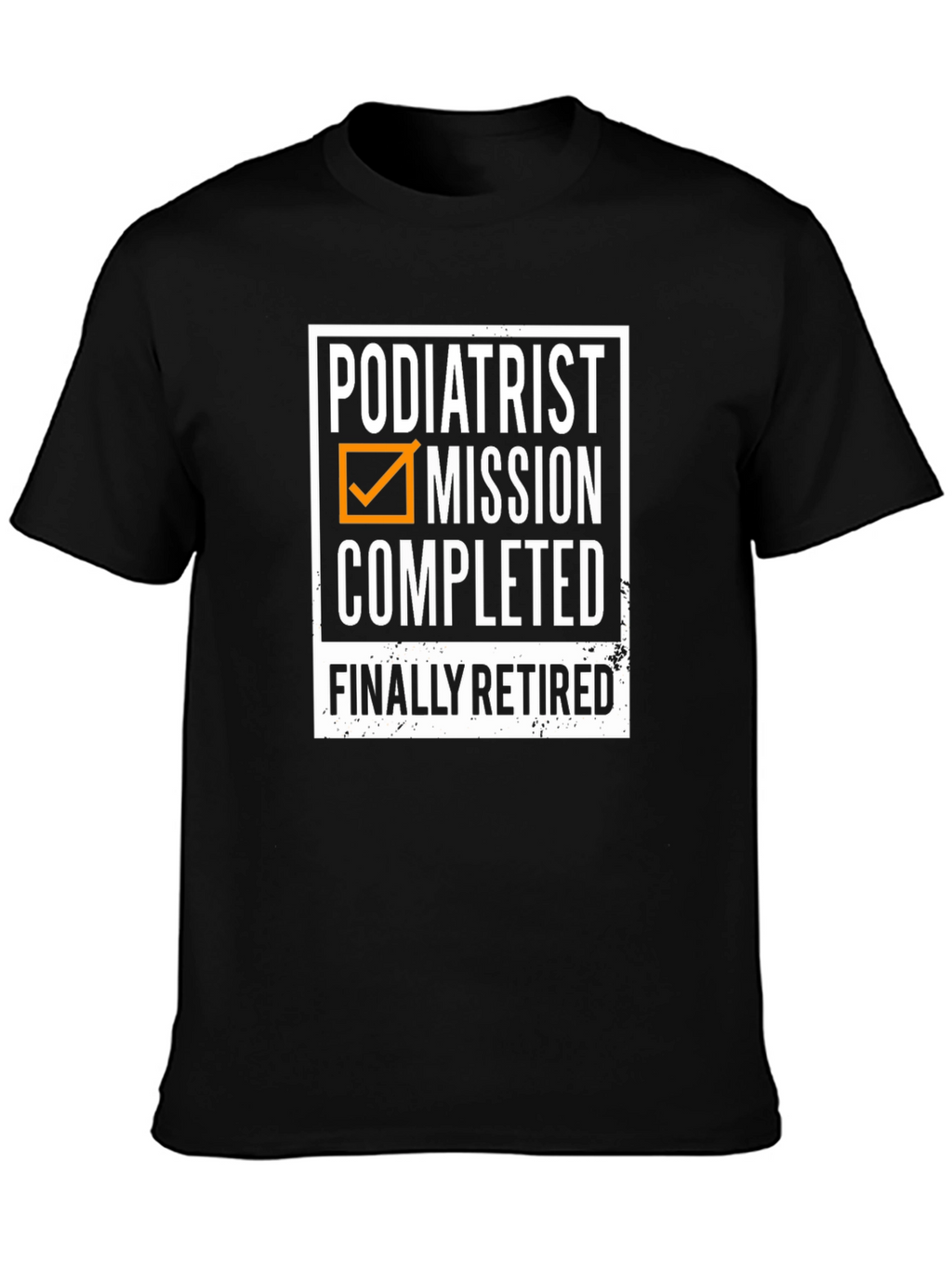 Podiatrist Retirement T-Shirt - Mission Completed