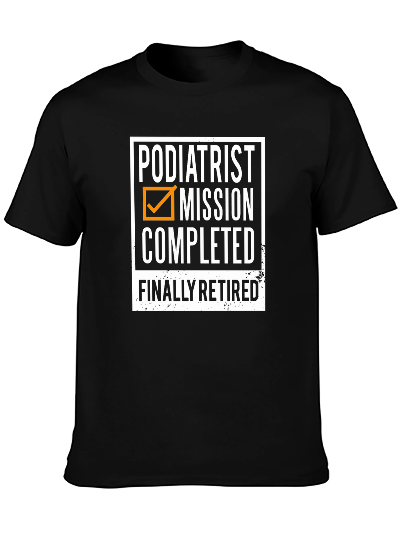 Podiatrist Retirement T-Shirt - Mission Completed