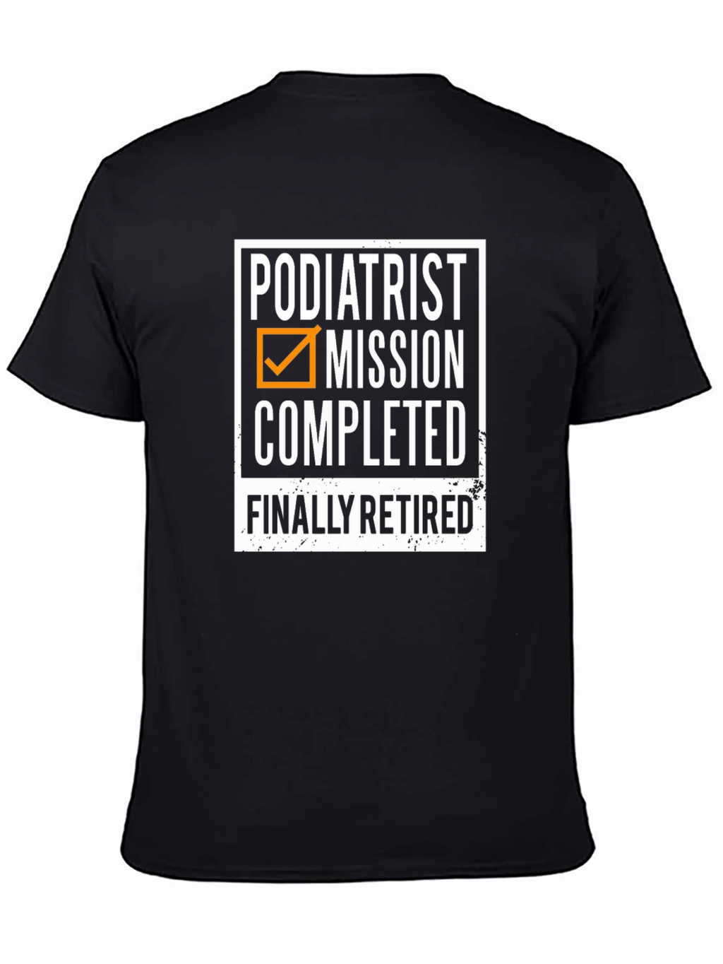 Podiatrist Retirement T-Shirt - Mission Completed