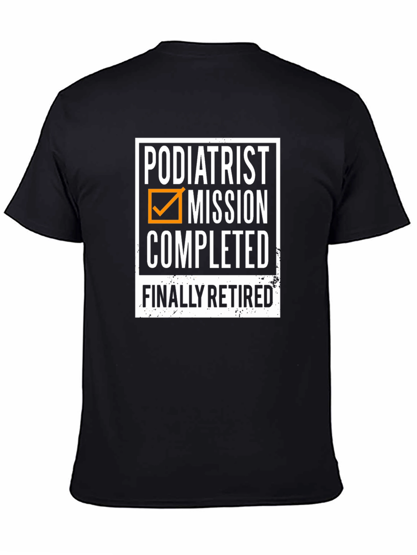 Podiatrist Retirement T-Shirt - Mission Completed