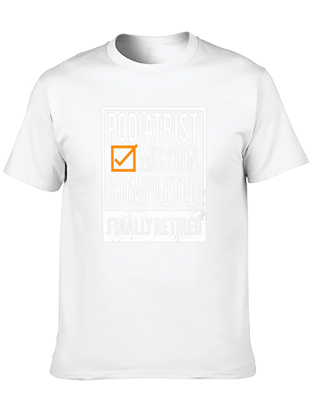 Podiatrist Retirement T-Shirt - Mission Completed