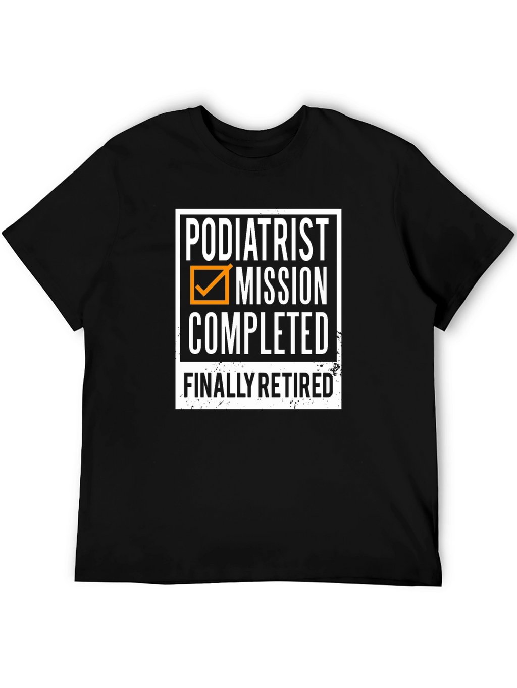 Podiatrist Retirement T-Shirt - Mission Completed