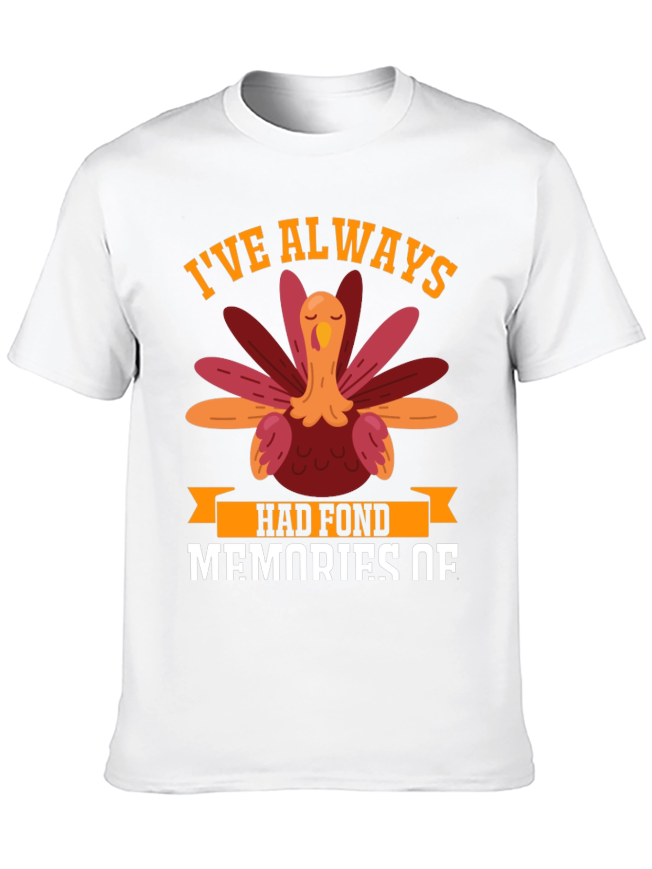 Thanksgiving Turkey T-Shirt - Fond Memories
