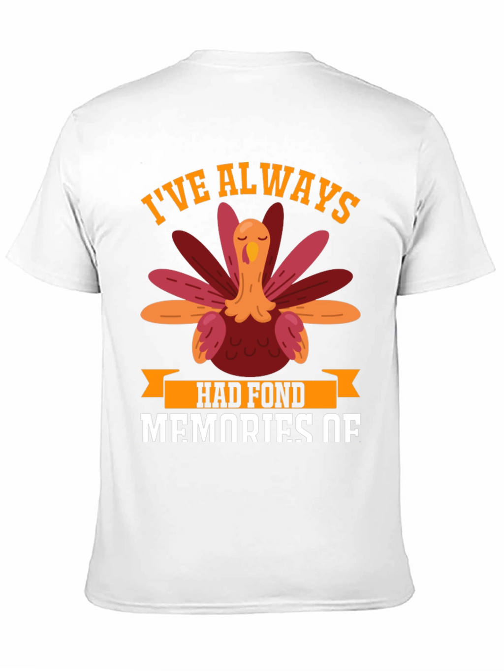 Thanksgiving Turkey T-Shirt - Fond Memories