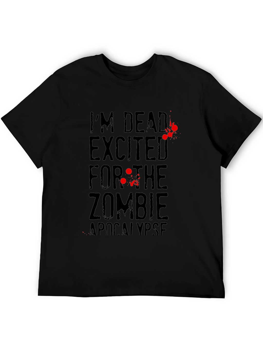 Zombie Apocalypse T-Shirt Im Dead Excited Black Tee