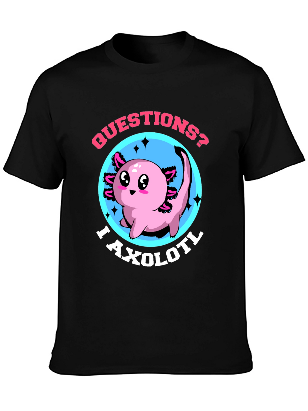 Questions? I Axolotl Funny Graphic T-Shirt