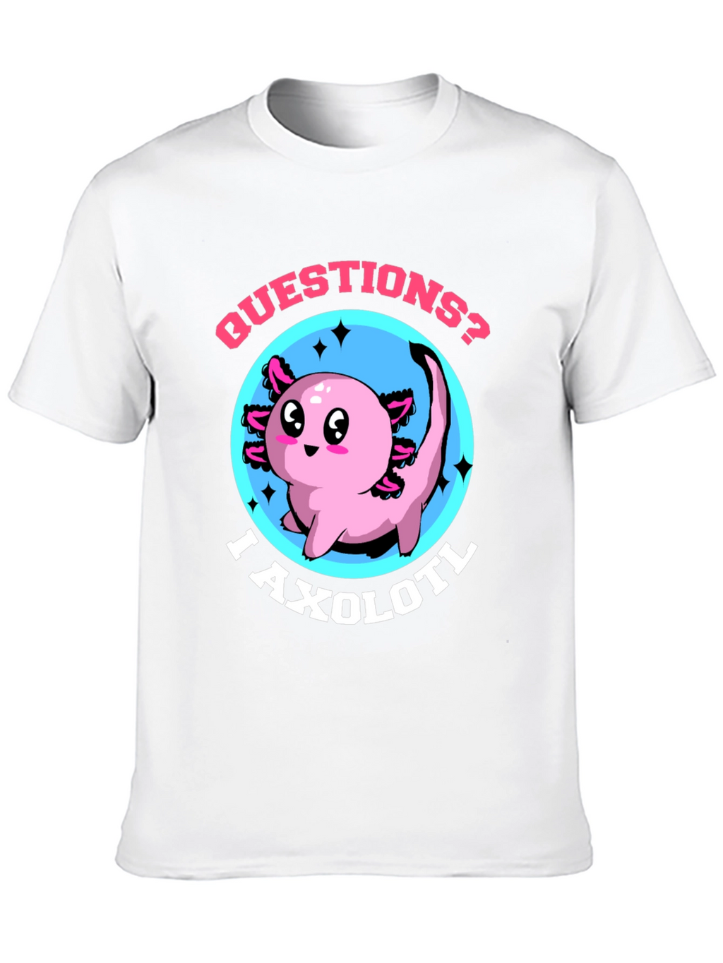 Questions? I Axolotl Funny Graphic T-Shirt