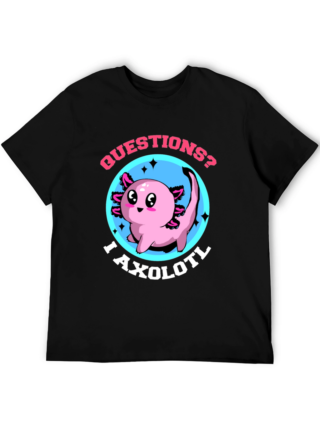 Questions? I Axolotl Funny Graphic T-Shirt