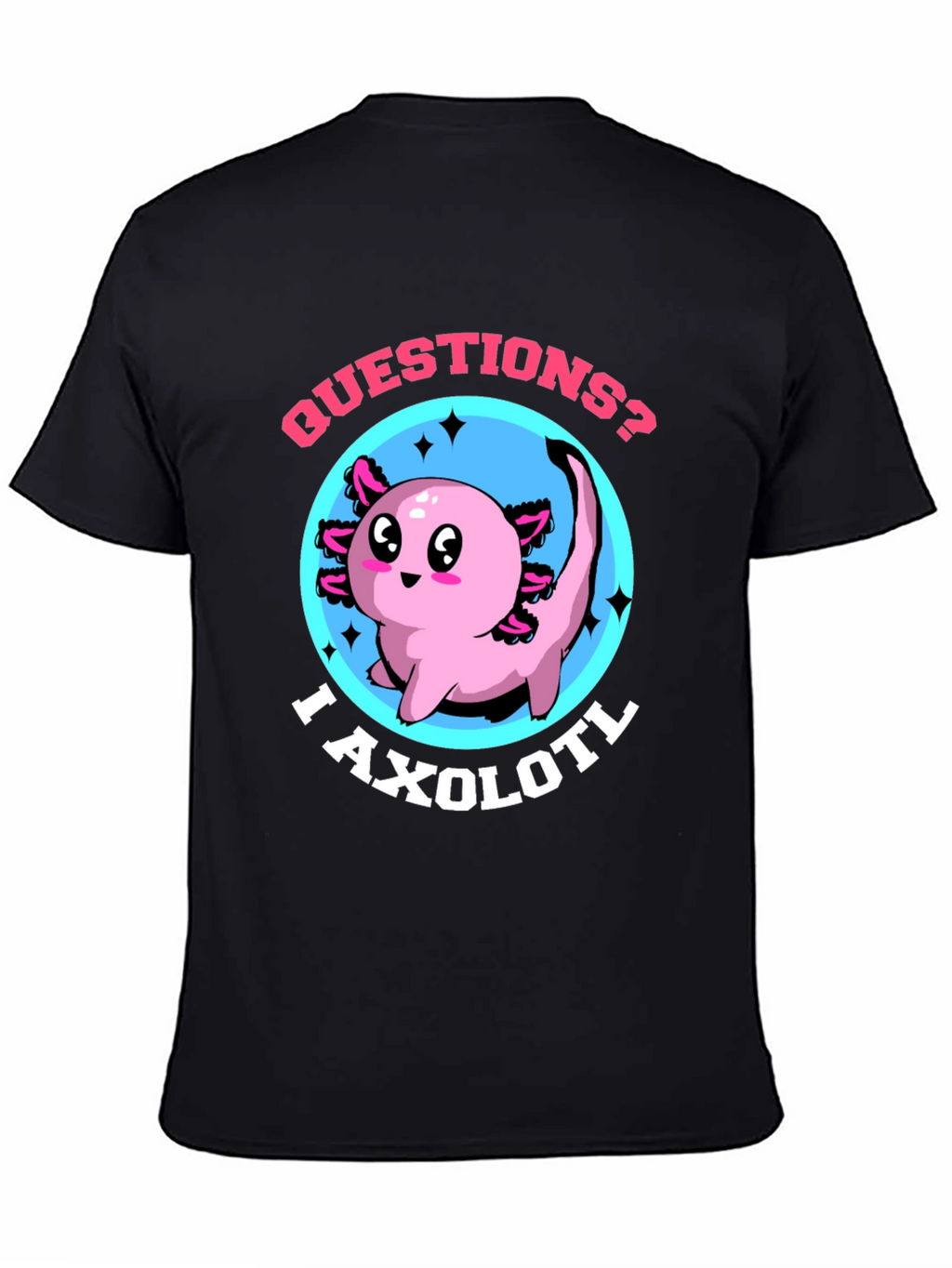 Questions? I Axolotl Funny Graphic T-Shirt