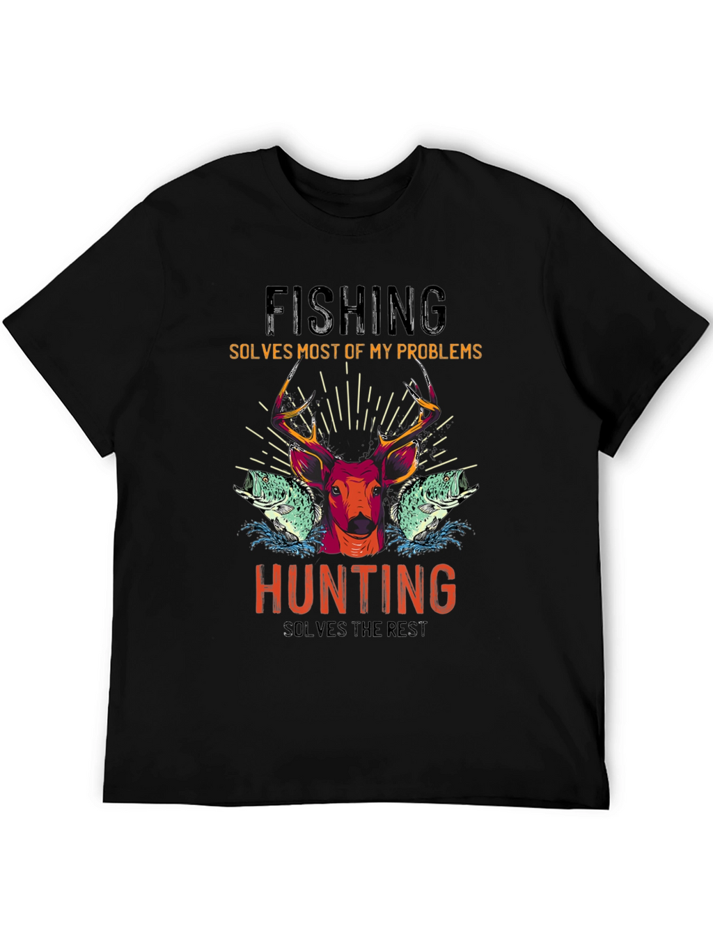 Fishing & Hunting T-Shirt - Solves Most Problems
