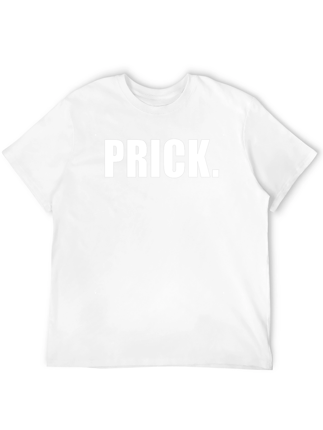 PRICK. Slogan T-Shirt - Bold Statement Tee
