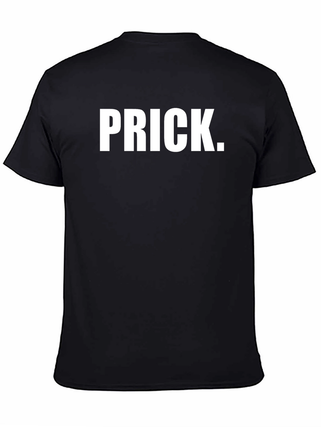PRICK. Slogan T-Shirt - Bold Statement Tee