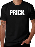 PRICK. Slogan T-Shirt - Bold Statement Tee