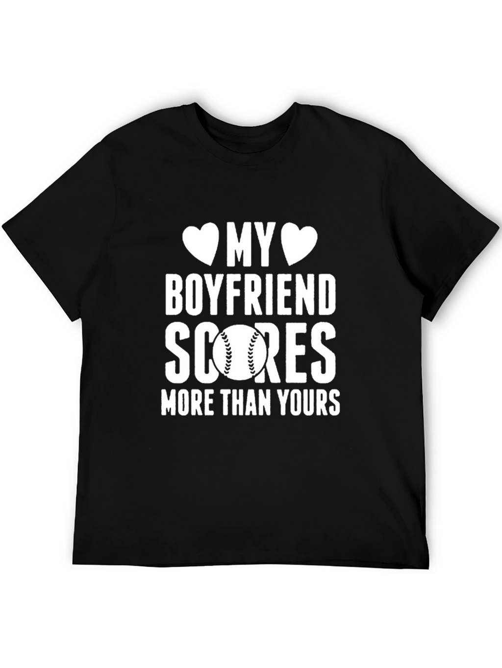 My Boyfriend Scores Baseball T-Shirt