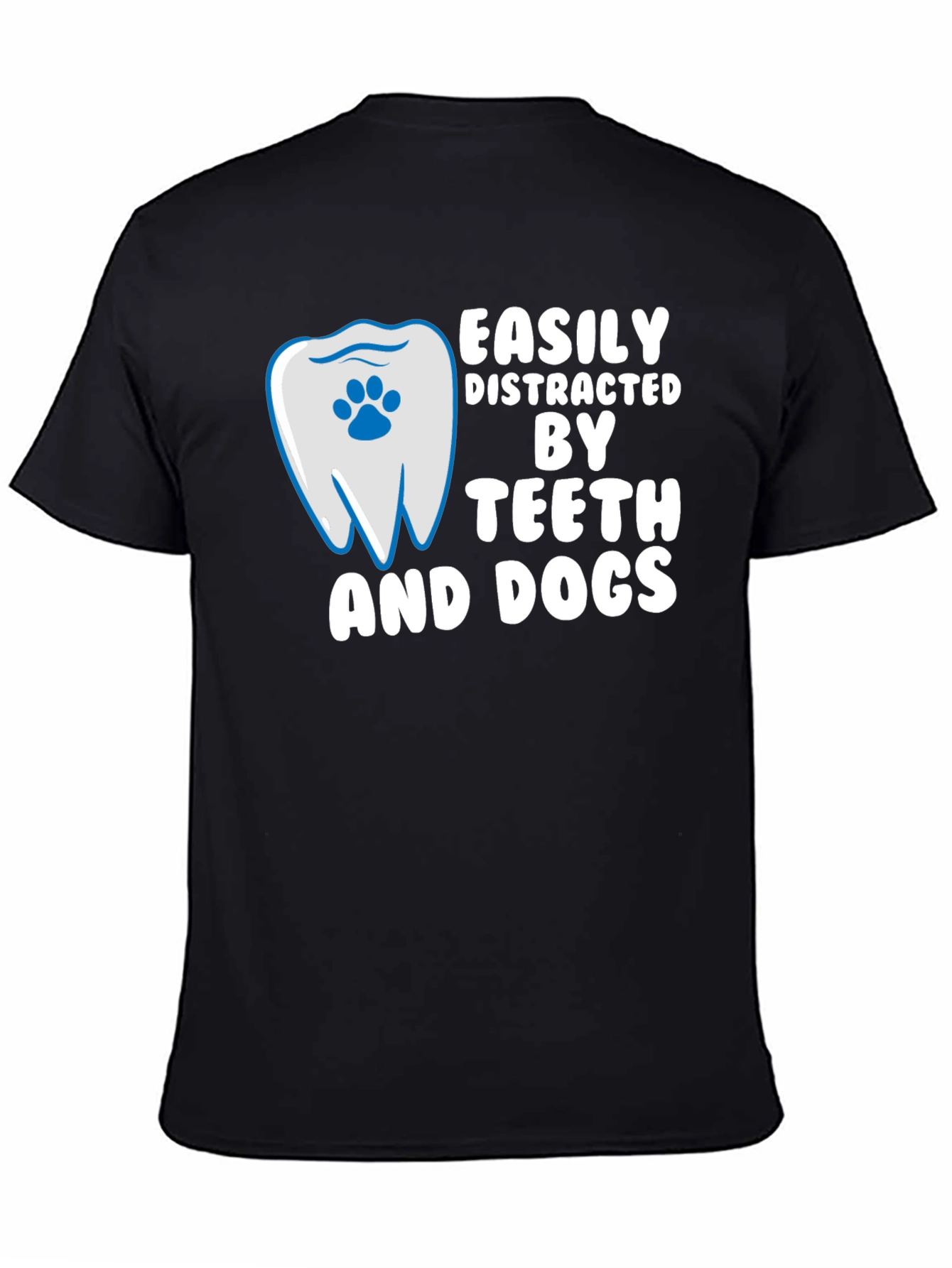 Easily Distracted By Teeth and Dogs T-Shirt