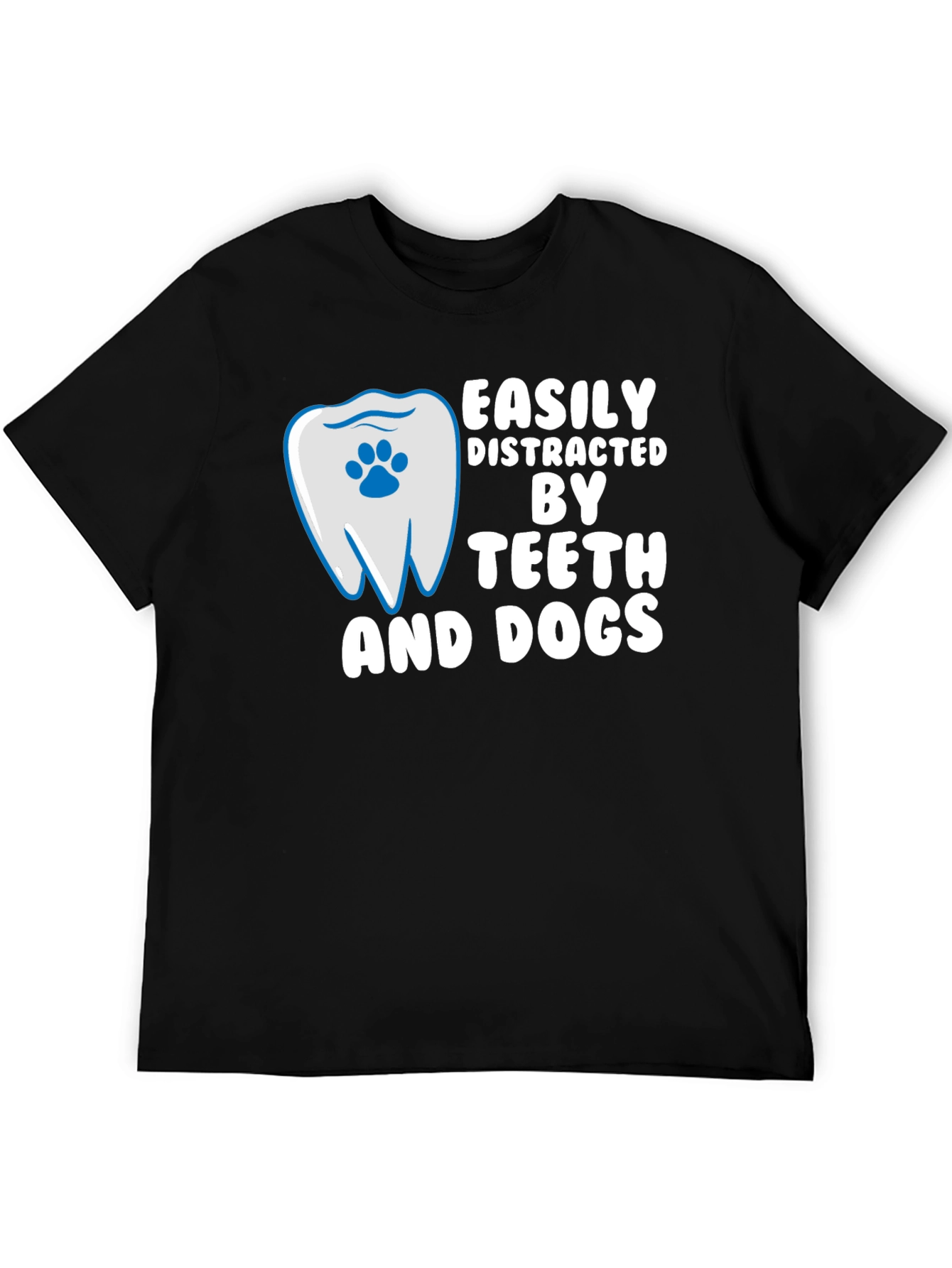 Easily Distracted By Teeth and Dogs T-Shirt