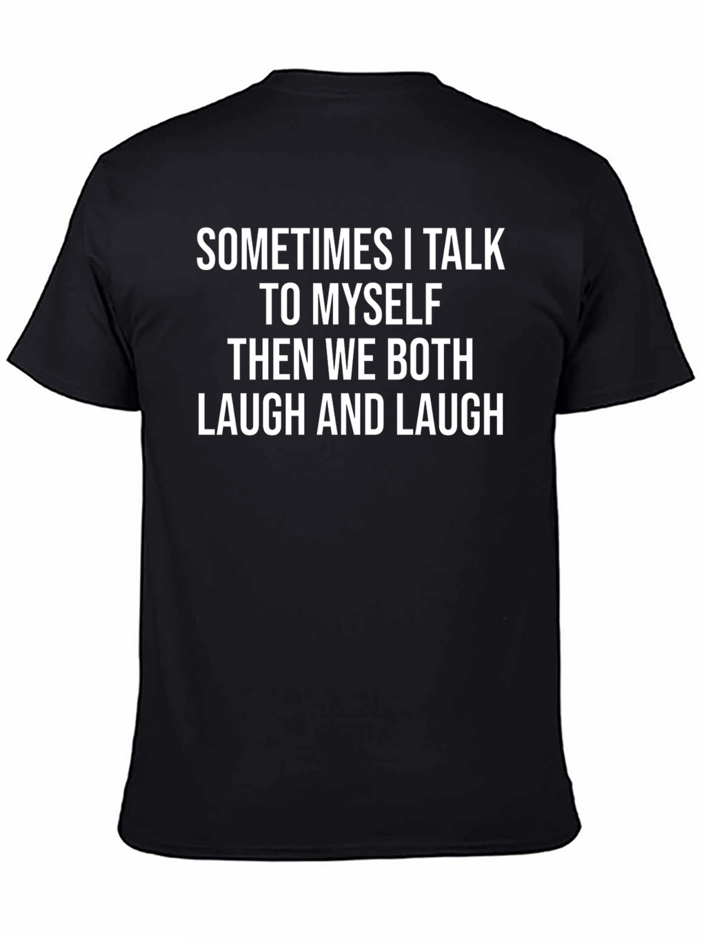Funny T-Shirt: Sometimes I Talk to Myself...