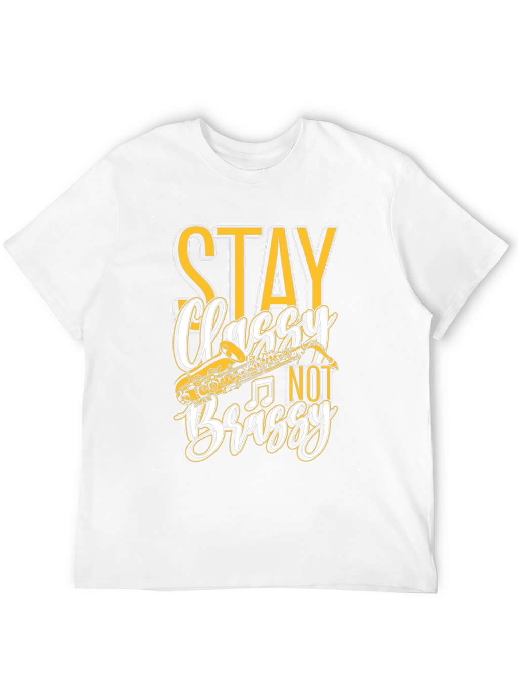 Stay Classy Not Brassy T-Shirt