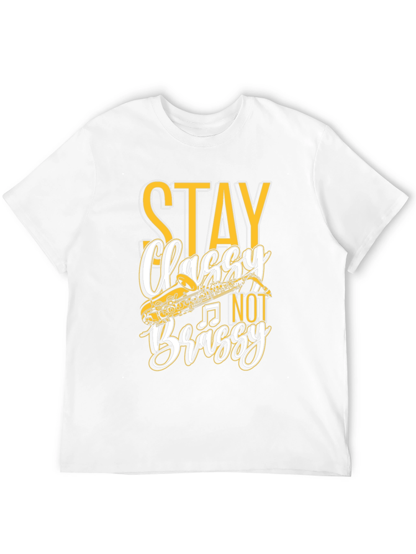 Stay Classy Not Brassy T-Shirt