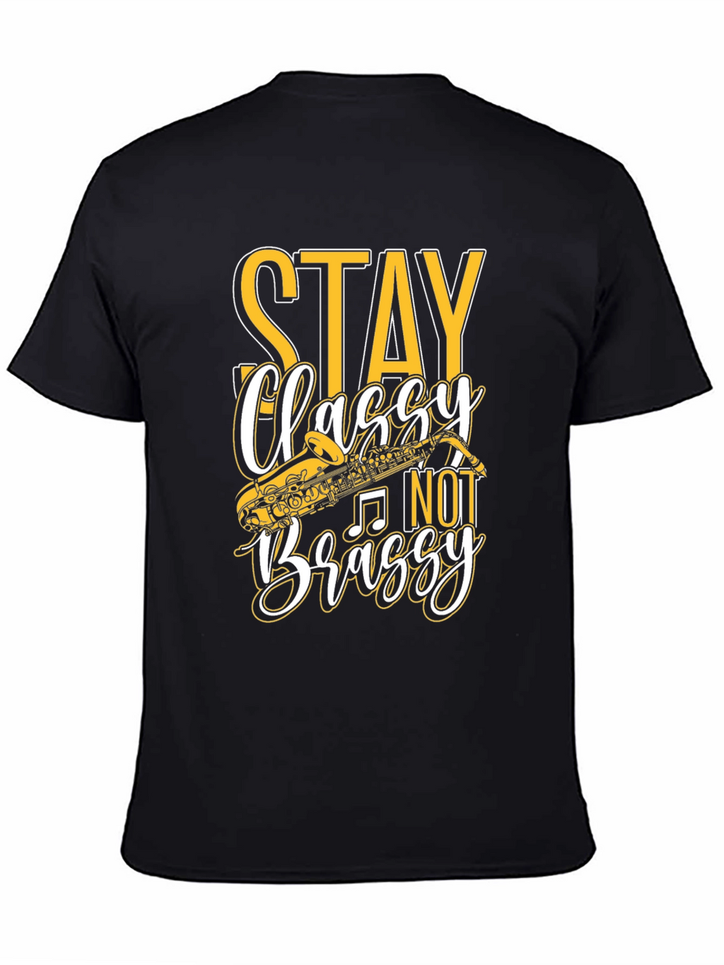 Stay Classy Not Brassy T-Shirt