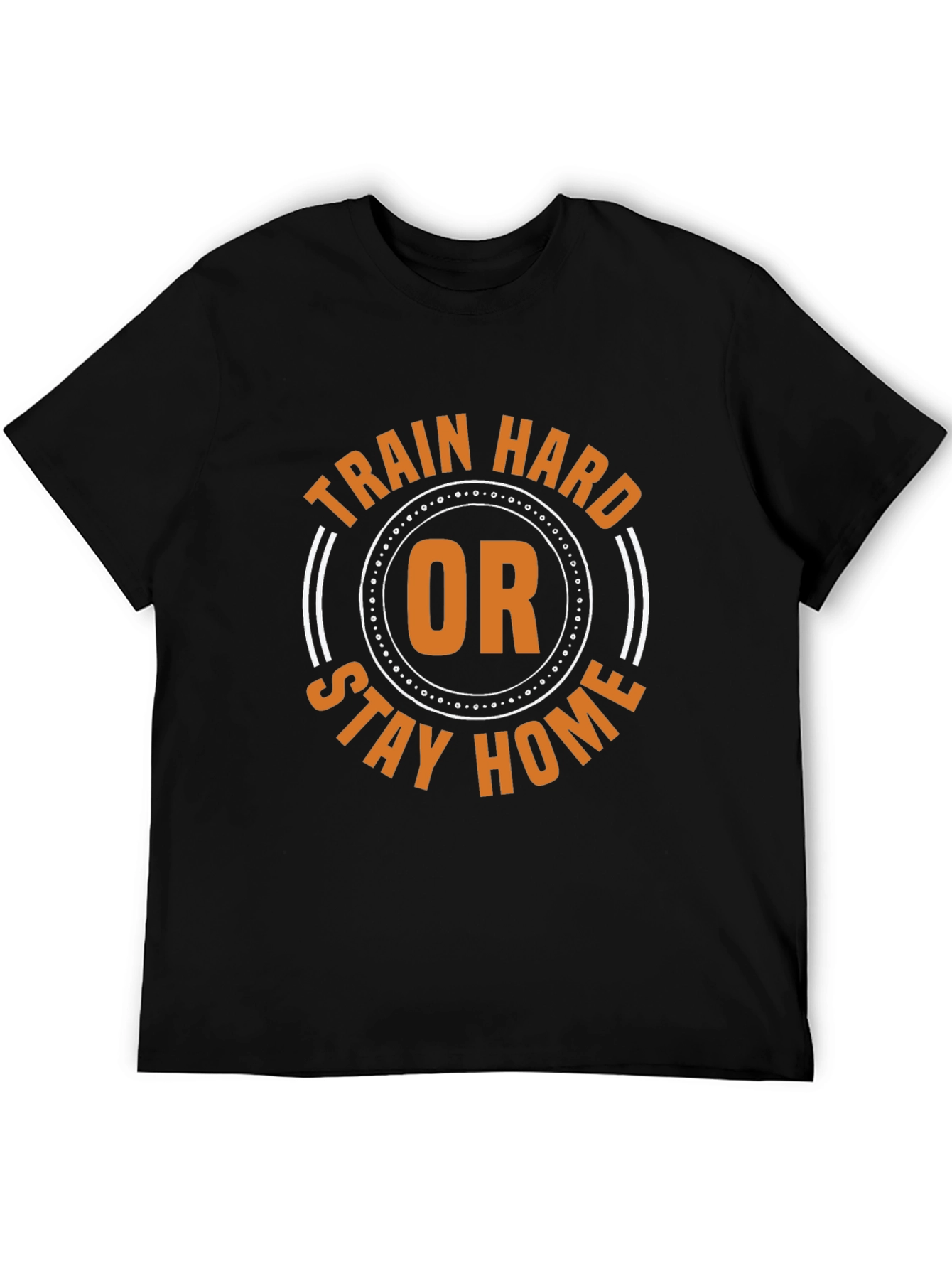 Train Hard or Stay Home Graphic Tee