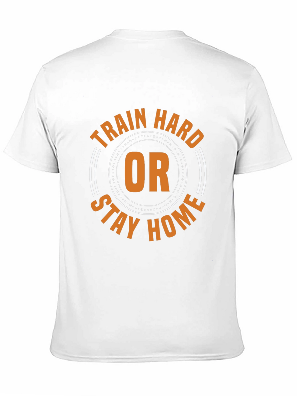 Train Hard or Stay Home Graphic Tee