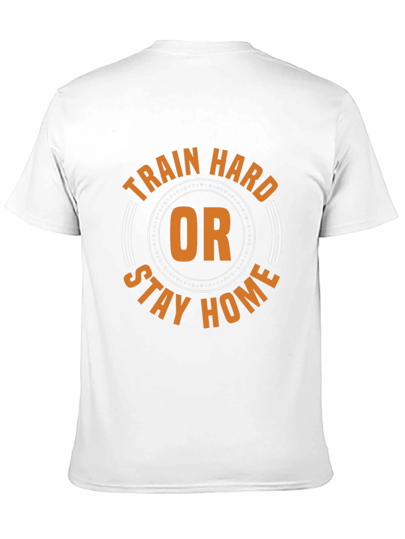 Train Hard or Stay Home Graphic Tee