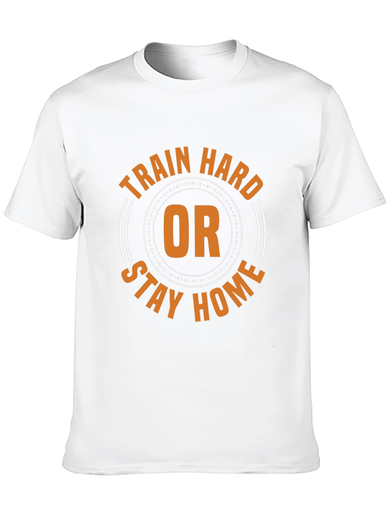 Train Hard or Stay Home Graphic Tee