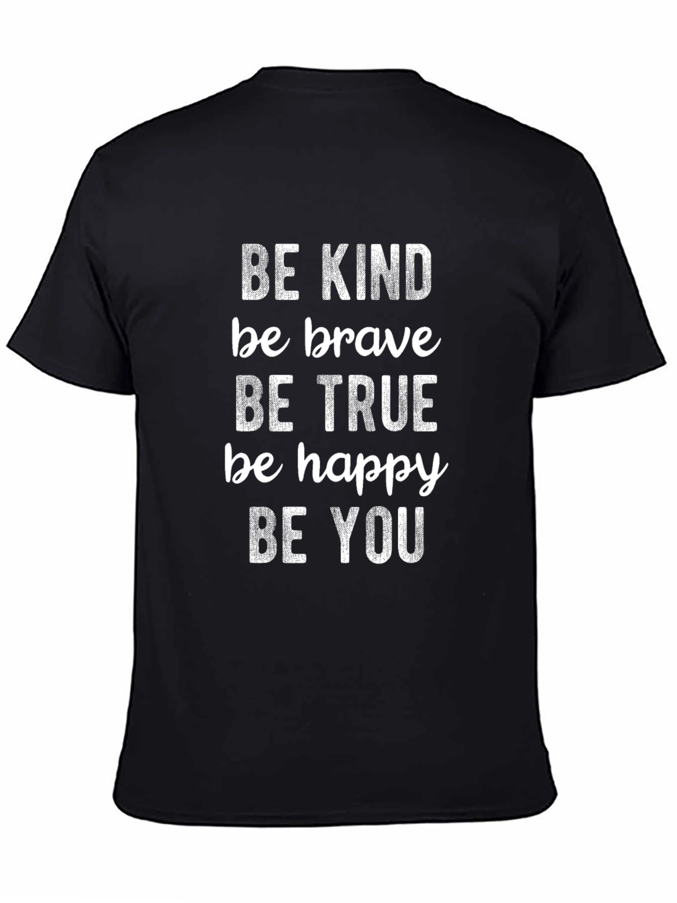 Be Kind Brave True Happy You Black T-Shirt