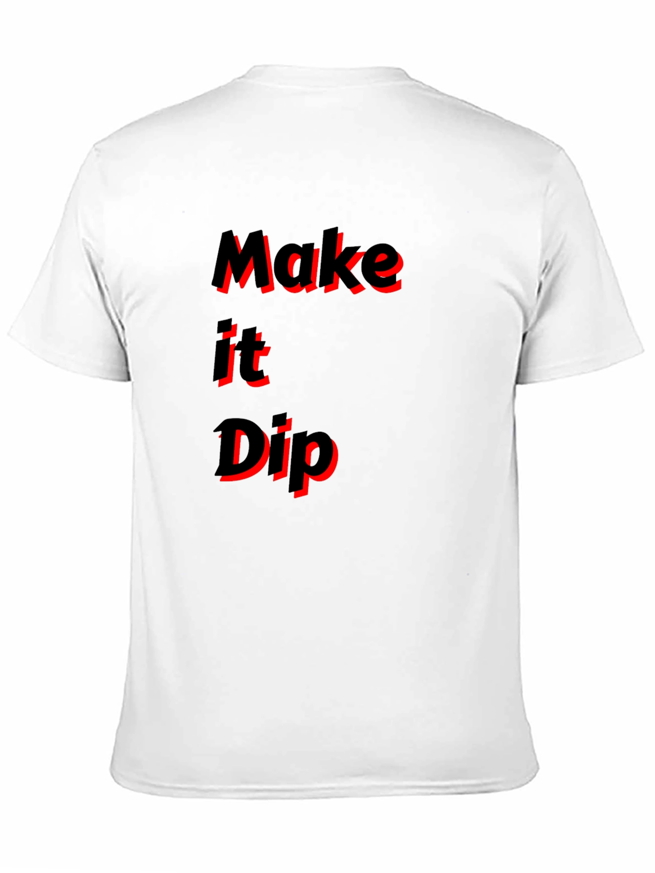 Make it Dip Graphic T-Shirt Trendy Tee