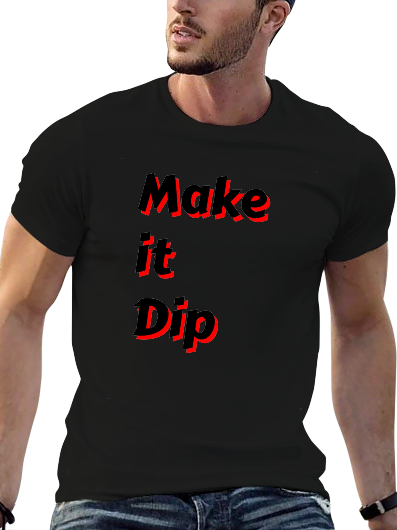 Make it Dip Graphic T-Shirt Trendy Tee