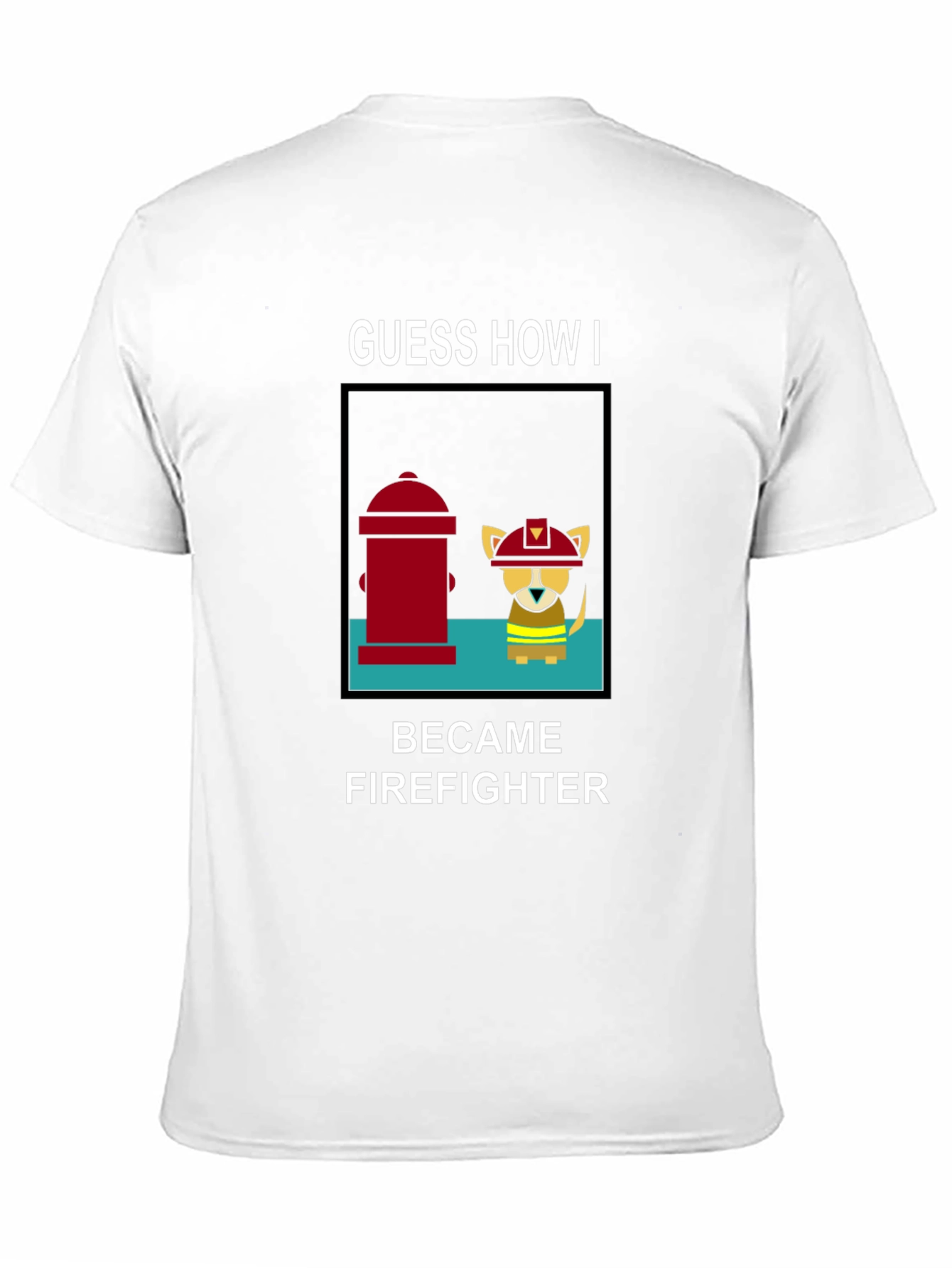 Guess How I Became Firefighter T-Shirt
