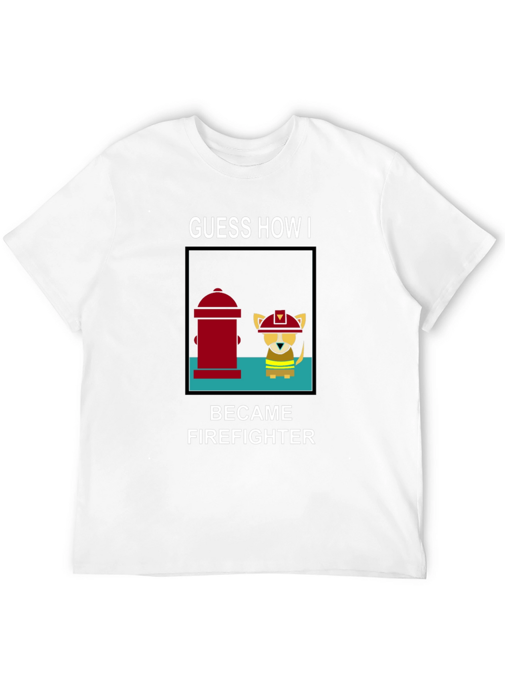 Guess How I Became Firefighter T-Shirt