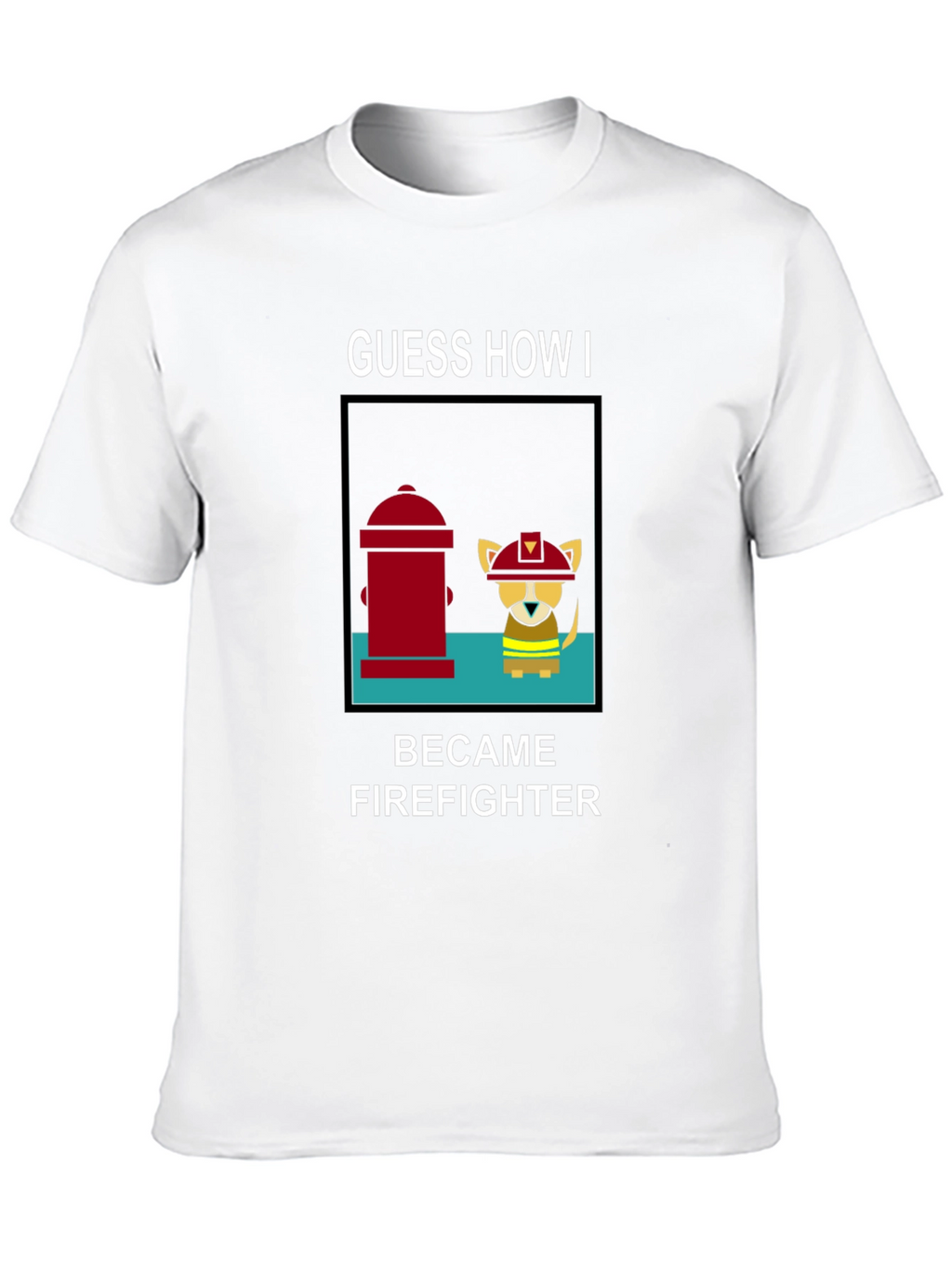 Guess How I Became Firefighter T-Shirt