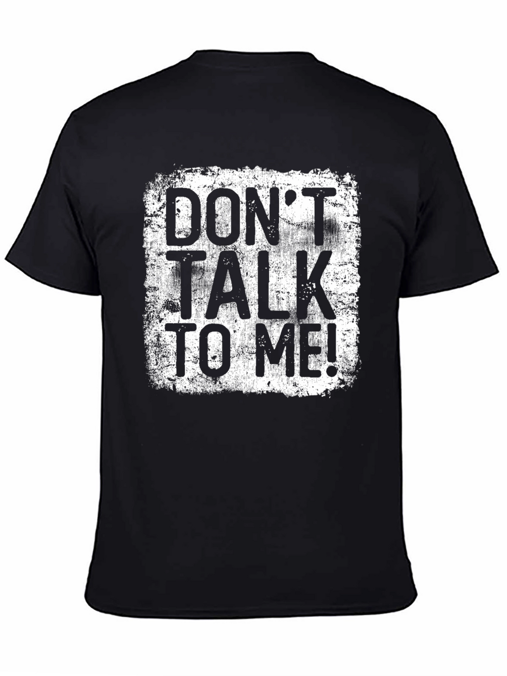 Dont Talk to Me! Graphic T-Shirt