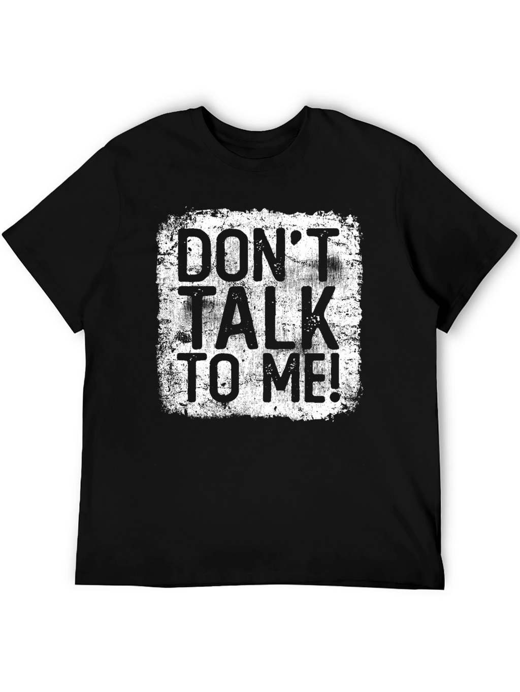 Dont Talk to Me! Graphic T-Shirt