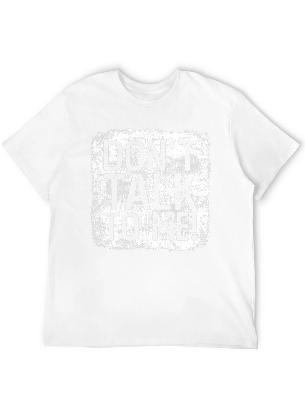 Dont Talk to Me! Graphic T-Shirt