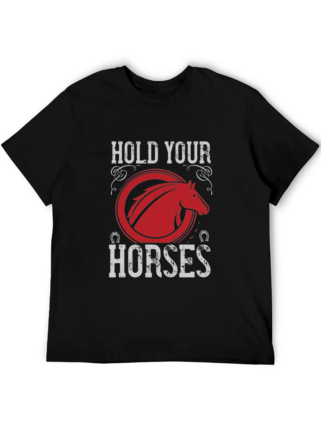 Hold Your Horses Graphic T-Shirt