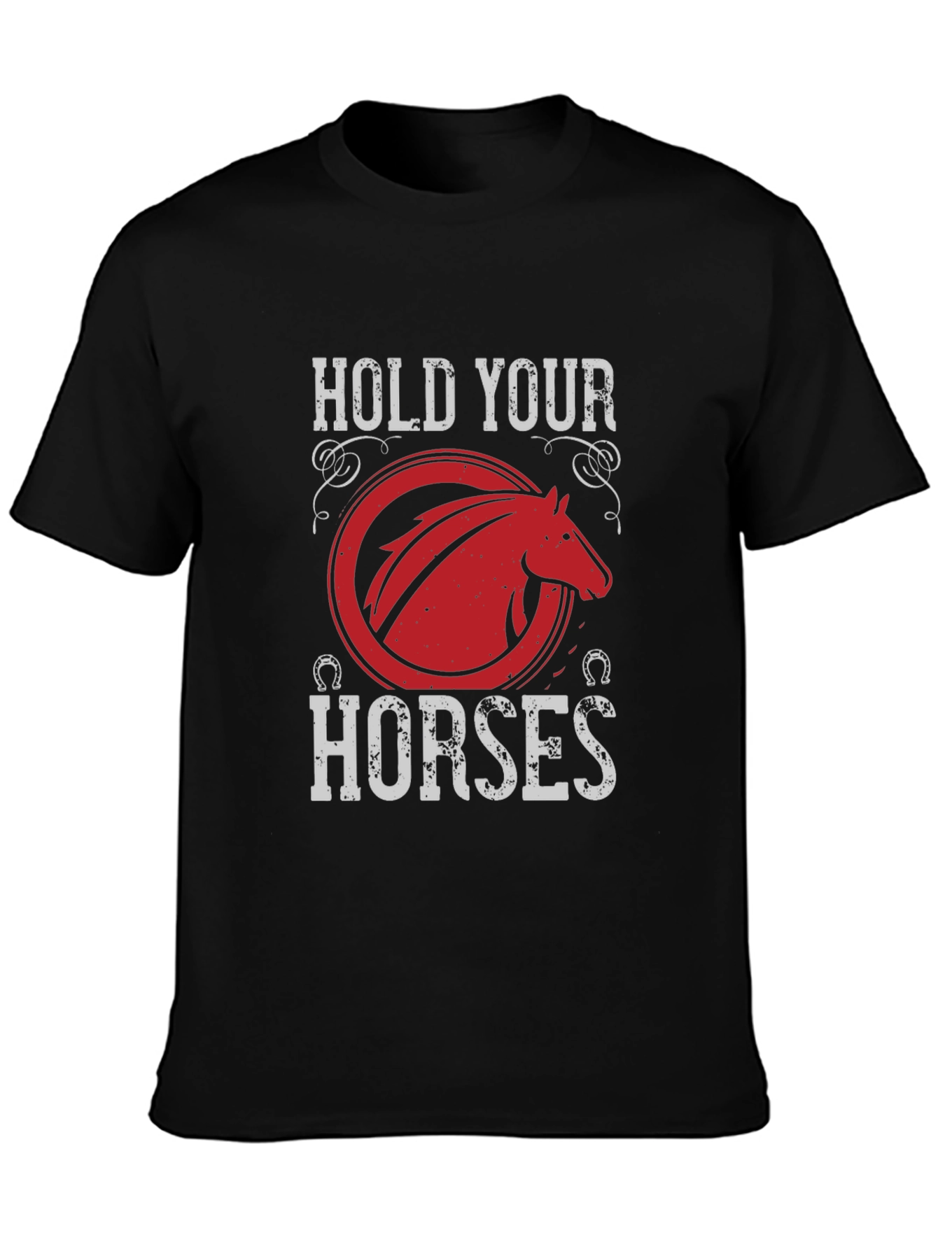Hold Your Horses Graphic T-Shirt