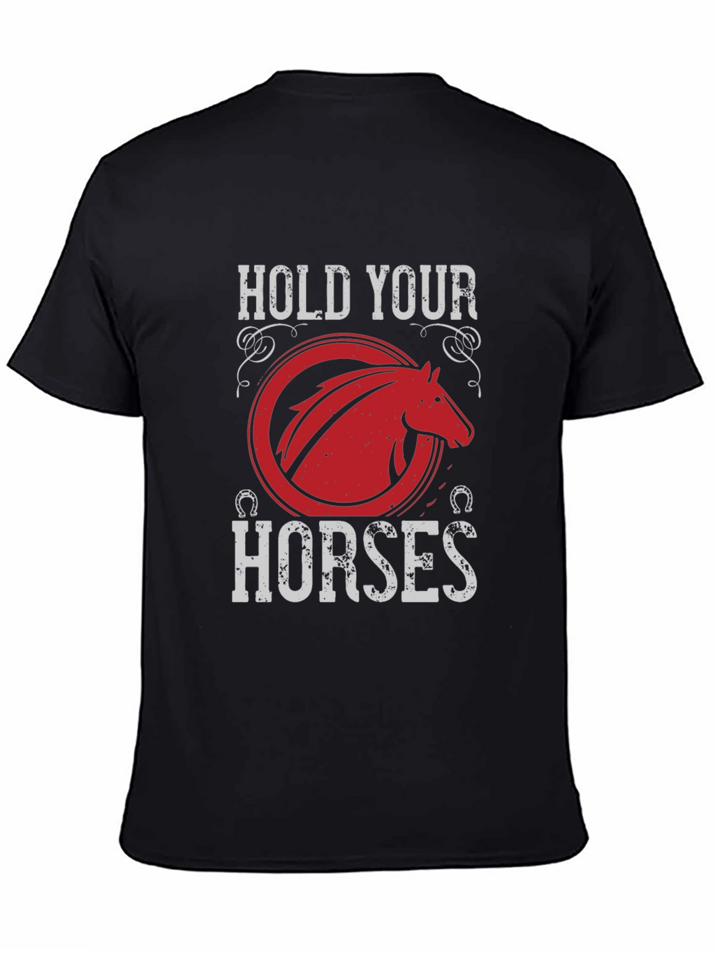 Hold Your Horses Graphic T-Shirt